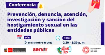 Conferencia Prevención, denuncia, atención, investigación y sanción del hostigamiento sexual en las entidades públicas