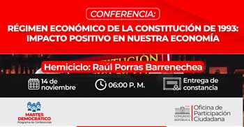 Conferencia "Régimen económico de la Constitución de 1993: Impacto positivo en nuestra economía"