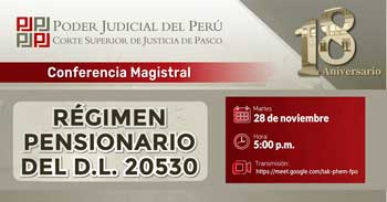 Conferencia online "REGIMEN PENSIONARIO DEL D.L. 20530" de la Corte Superior de Justicia de Pasco