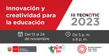 Conferencias online gratis III Tecnotic 2023 "Innovación y creatividad para la educación" del MINEDU