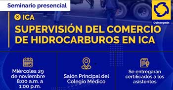 Seminario presencial "Supervisión del comercio de hidrocarburos en Ica" del OSINERGMIN