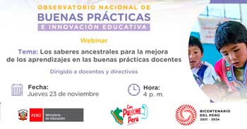 Webinar online "Los saberes ancestrales para la mejora de los aprendizajes en las buenas prácticas docentes" 