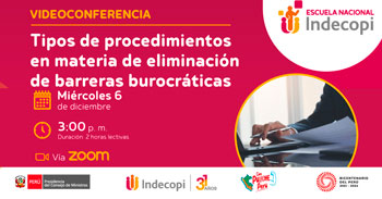 Conferencia online "Tipos de procedimientos en materia de eliminación de barreras burocráticas" del INDECOPI