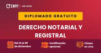 Diplomado online gratis de "Derecho Notarial y Registral" de ENPP