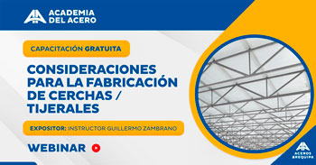  Capacitación online gratis"Consideraciones para la fabricación de cerchas / tijerales" de Aceros Arequipa