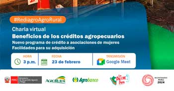 Charla online "Beneficios de los créditos agropecuarios" Agro Rural