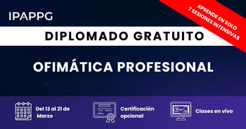 Diplomado online gratis en "Ofimática Profesional: MS Excel, MS Word y MS PowerPoint"