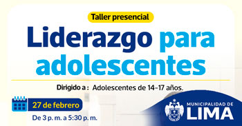 Taller Presencial "Liderazgo para adolescentes" de la Municipalidad de Lima