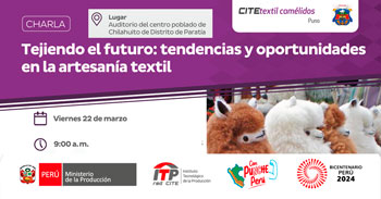 Charla presencial de "Tejiendo el Futuro: Tendencias y Oportunidades en la Artesanía Textil" del ITP