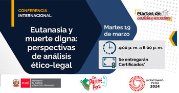 Conferencia online "Eutanasia y muerte digna: perspectivas de análisis ético-legal" del MINJUSDH
