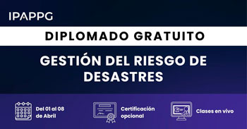 Diplomado online gratis "Gestión del Riesgo de Desastres" de IPAPPG