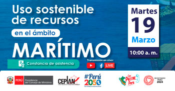 XXVI Foro del futuro: "Uso sostenible de recursos en el ámbito marítimo" de Ceplan Perú