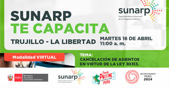 Charla online gratis "Cancelación de asientos en virtud de la ley 30313" de la SUNARP