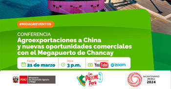 Conferencia online Agroexportaciones a China y nuevas oportunidades con Megapuerto de Chancay del MIDAGRI