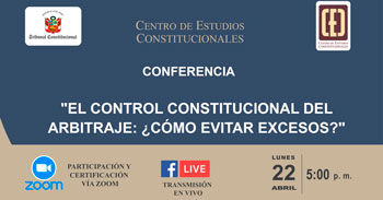  Conferencia online "El control constitucional del arbitraje: ¿Cómo evitar excesos?" del CEC