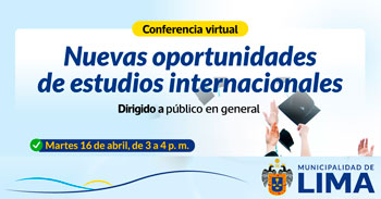 Conferencia online gratis "Nuevas oportunidades de estudios internacionales" de la Municipalidad de lima