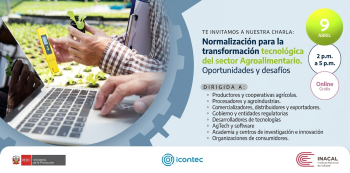  Conferencia VIRTUAL - "Normalización para la transformación tecnológica del sector agroalimentario" INACAL