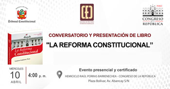 Conversatorio presencial "La Reforma Constitucional"