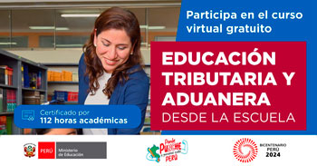 Curso online gratis con certificado "Educación Tributaria y Aduanera desde la escuela - 2024" de la SUNAT