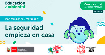  Curso online gratis "Plan familiar de emergencia: la seguridad empieza en casa" del INDECI - MINEDU