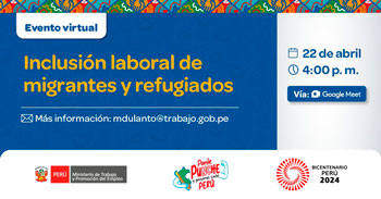  Evento online gratuito"Inclusión laboral de migrantes y refugiados" del MTPE