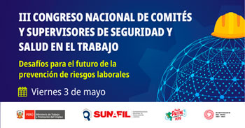 III Congreso Nacional de Comités y Supervisores de Seguridad y Salud en el Trabajode la SUNAFIL