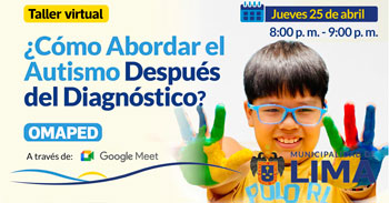  Taller online "¿Cómo abordar el autismo después del diagnóstico?" de la Municipalidad de Lima