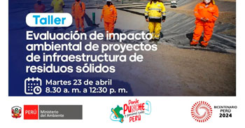 Taller online "Evaluación de Impacto Ambiental de proyectos de Infraestructura de Residuos Sólidos" del MINAM