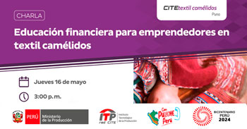   Charla online "Educación Financiera para Emprendedores en Textil Camélidos" del ITP