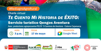  Charla online "Servicio turístico Qengos Aventura Cutervo Cajamarca" -  Agro rural