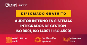  Diplomado online gratis "Auditor interno en sistemas integrados de gestión ISO 9001, ISO 14001 e ISO 45001"