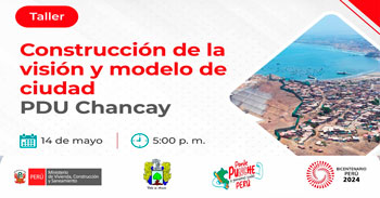  Taller presencial Construcción de la visión y modelo de ciudad del PDU Chancay del Ministerio de Vivienda Perú