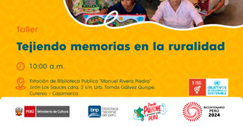  Taller presencial gratis "Tejiendo memorias en la ruralidad" de la Biblioteca Nacional del Perú - BNP