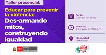 Taller presencial gratis Educar para prevenir la violencia: Des-armando mitos y construyendo igualdad del MIMP