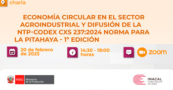 Charla virtual "Economía Circular en el sector agroindustrial y difusión de la NTP-CODEX CXS 237:2024" 