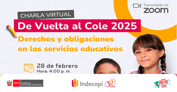 Charla online "De vuelta al cole 2025: Derechos y obligaciones en los servicios Educativos" del INDECOPI