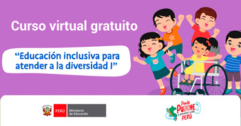 Curso online gratis "Educación Inclusiva para atender la diversidad" del MINEDU 