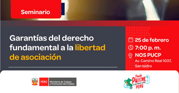 Seminario presencial "Garantías del derecho fundamental a la libertad de asociaciónl”  del MTPE