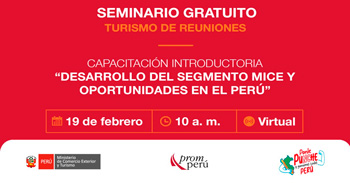 Seminario online gratis "Desarrollo del segmento MICE y oportunidades en el Perú" de PromPerú