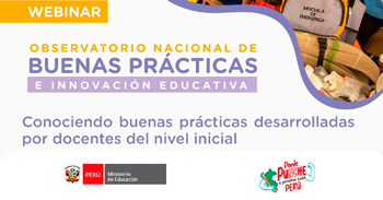 Webinar online gratis "“Conociendo buenas prácticas desarrolladas por docentes de nivel inicial" Del Minedu