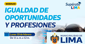 Webinar online " Igualdad de oportunidades y profesiones " del Programa Supérate Lima