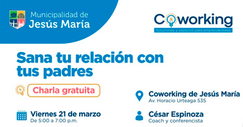 Charla presencial gratis "Sana tu relación con tus padres" de la Municipalidad de Jesús María