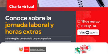 Charla online gratis  "Conoce sobre la jornada laboral y horas extras" del (MTPE)