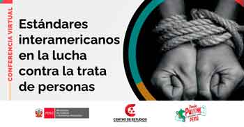 Conferencia online "Estándares interamericanos en la lucha contra la trata de personas" del MINJUSDH