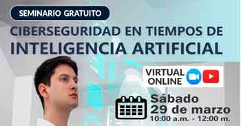 Seminario online gratis "Ciberseguridad en tiempos de inteligencia artificial" de CIETSI Perú