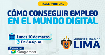 Taller online "Cómo conseguir empleo en el mundo digital" de la Municipalidad de Lima
