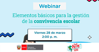 Webinar online "Elementos básicos para la gestión de la convivencia escolar"  del Minedu