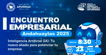 Capacitación presencial gratis"1er Encuentro Empresarial en Inteligencia Artificial (IA)" de la DRTPE Apurímac