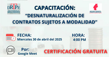 Capacitación virtual gratuita "Desnaturalización de contratos sujeto a modalidad" de la DRTPE Huancavelica