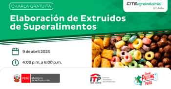  Charla online "Elaboración de extruidos de superalimentos" CITEagroindustrial UT Ambo